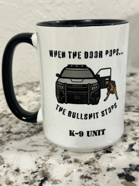 Door pops, bullshit Stops K9 Unit Coffee Mug