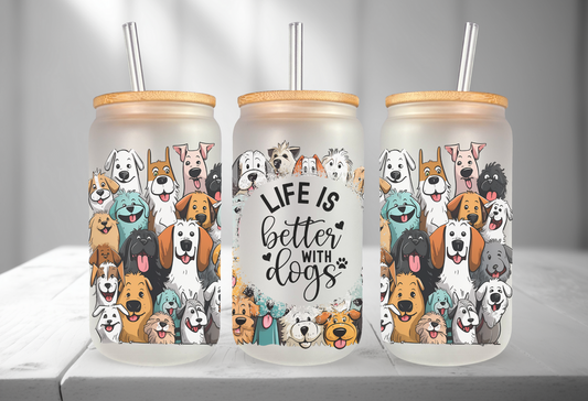 Life is Better with a Dogs Frosted Libbey Glass 16oz