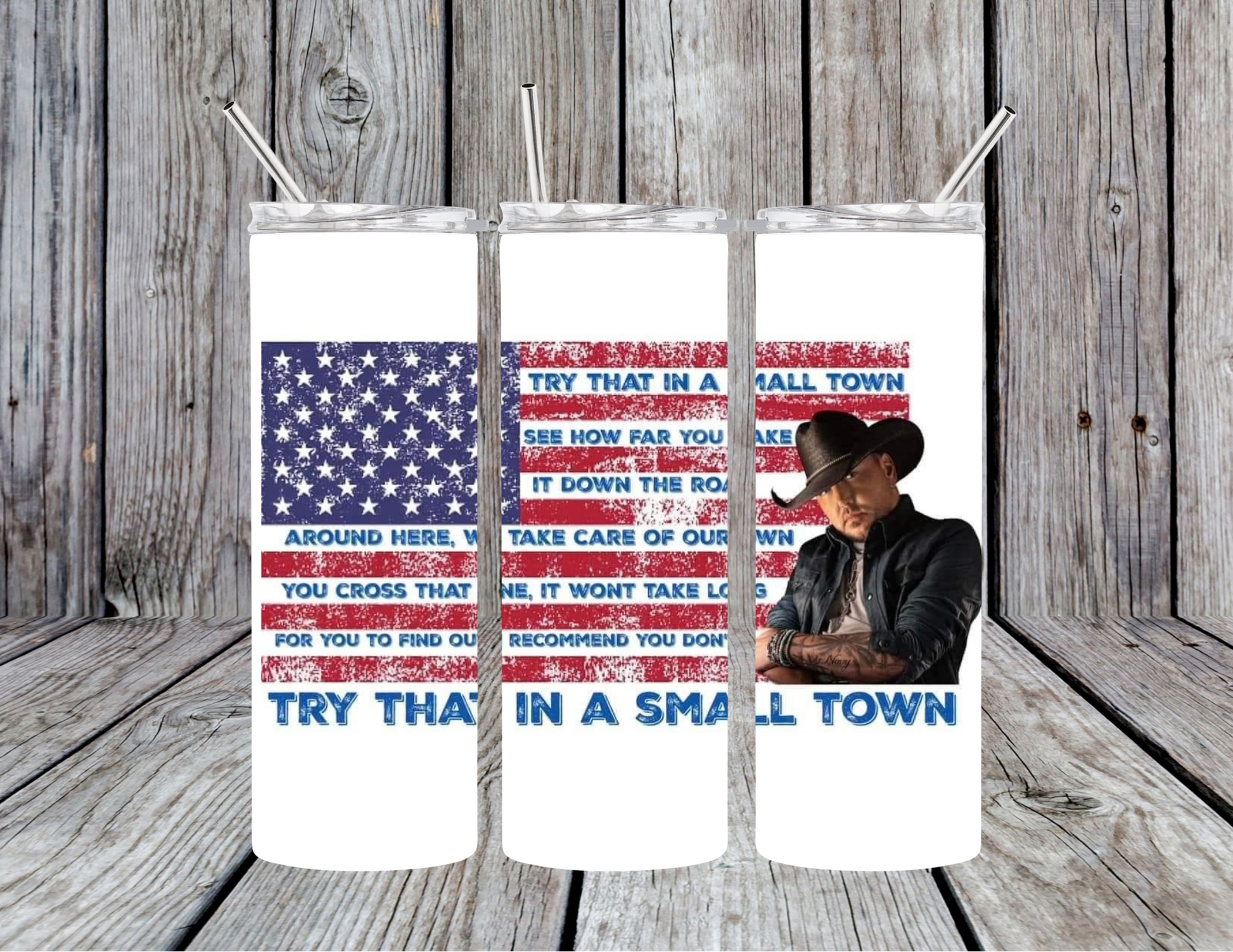 Try That in A Small Town Tumbler, Small Town Tumbler, Jason Aldean Tumbler  